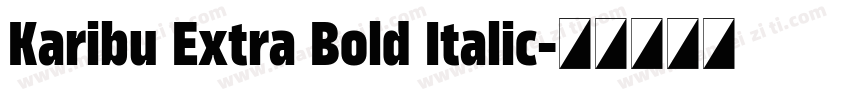 Karibu Extra Bold Italic字体转换